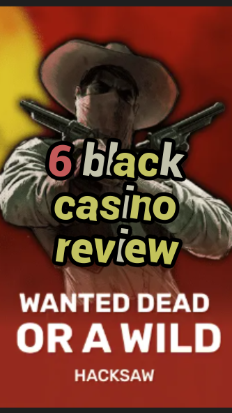 6 black casino review-trdjkmsxjksdss.com